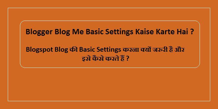 Blogger Blog Me Basic Settings Kaise Karte Hai