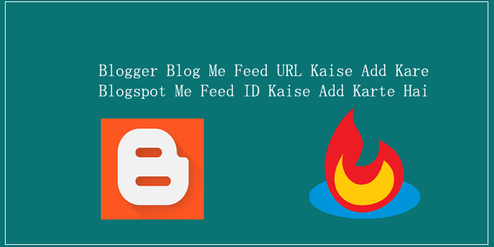 Blogger Blog Me Feedburner Feed ID Kaise Add Karte Hai