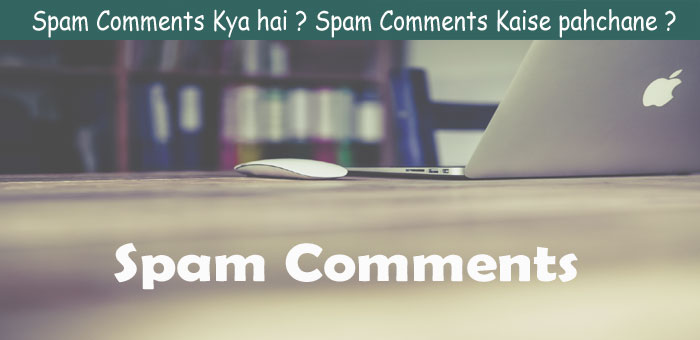 Spam comments Kya Hai aur inhe Kaise Pahchne