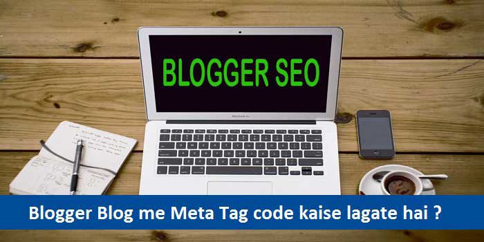 Blogger Blog Me Meta Tags Description Code Kaise Lagaye