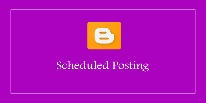 Blogger blog par scheduled posting kaise kare