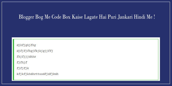 Blogspot Blog Me Code Box Kaise Add Karte Hai